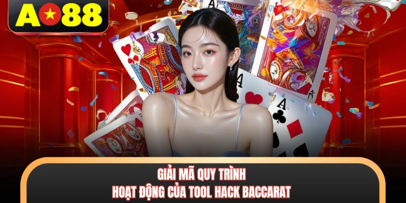 Giải mã quy trình hoạt động của tool hack baccarat