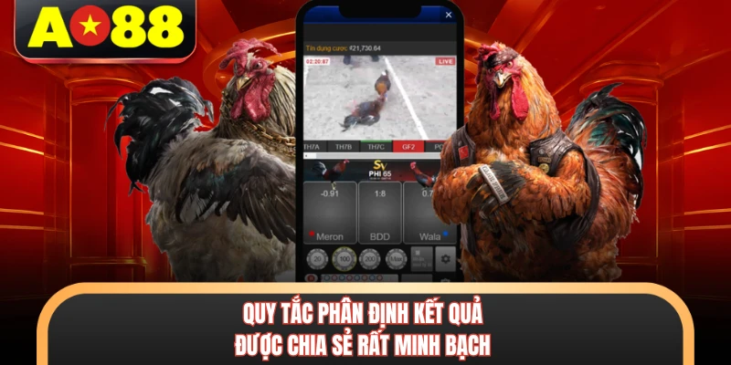 Quy tắc phân định kết quả được chia sẻ rất minh bạch